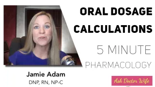#19 - Oral Dosage Calculations: 5 Minute Pharmacology