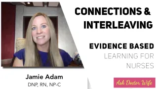#27 - Connections & Interleaving - Evidence Based Learning for Nursing Students