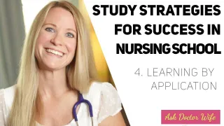 #28 - Study Strategies for Success in Nursing - Learn by Application