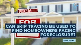 Can Skip Tracing Be Used To Find Homeowners Facing Foreclosure?