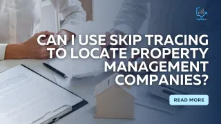Can I Use Skip Tracing To Locate Property Management Companies?