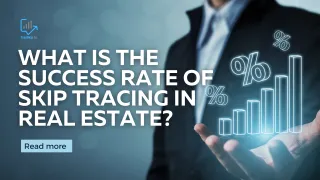 What is the Success Rate of Skip Tracing in Real Estate?