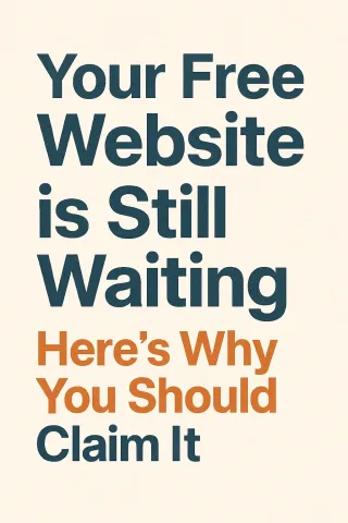 Your Free Website is Still Waiting Here’s Why You Should Claim it