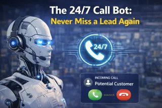 The 24/7 Call Bot: Never Miss a Lead Again