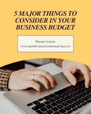 5 Major Things To Consider In Your Business Budget