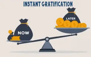 Chasing Instant Gratification
