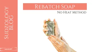 How to Rebatch Soap: Recycling Old Soap Scraps into New Bars