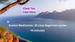 Class 10 of 20 : I am here