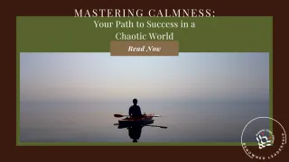 Mastering Calmness: Your Path to Success in a Chaotic World