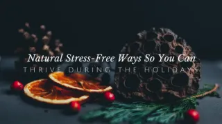 Thrive Through the Holidays with These Tips