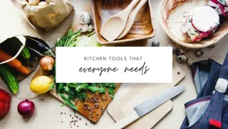 5 Kitchen Tools for Every Kitchen