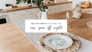 Healthy Habits to Start the New Year Off Right