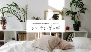 Morning Habits to Start Your Day Off Well