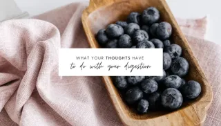 How Your Thoughts & Digestion Are Connected