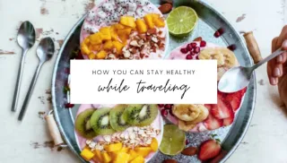 Healthy Tips for Traveling this Summer