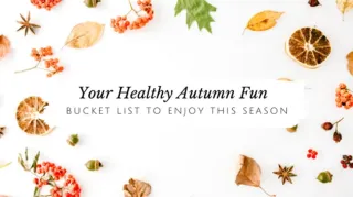 Healthy & Fun Fall Bucket List to Enjoy This Season