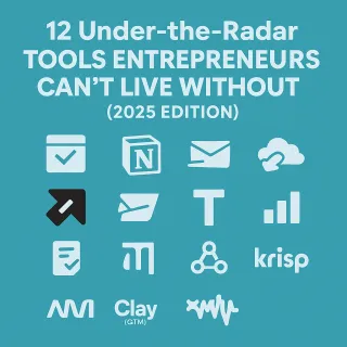 12 Under-the-Radar Tools Entrepreneurs Can’t Live Without (2025 Edition)