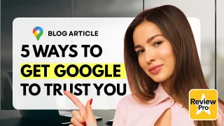 5 Ways to Get Google to Trust You