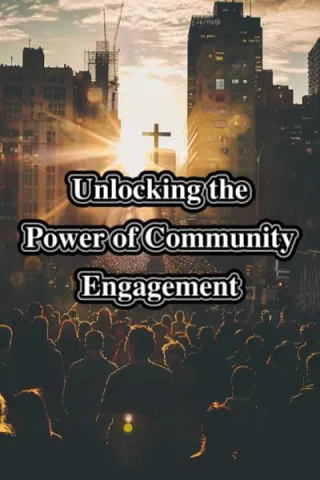 Unlocking the Power of Community Engagement: Top Tactics for Churches