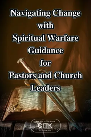 Navigating Change with Spiritual Warfare Guidance for Pastors and Church Leaders