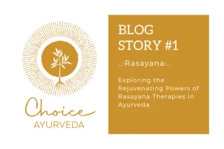 Exploring the Rejuvenating Powers of Rasayana Therapies in Ayurveda