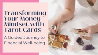 Transforming Your Money Mindset with Tarot Cards