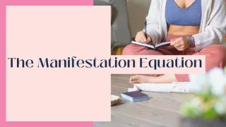 The Manifestation Equation