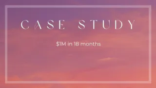 Case Study: from $0 to $1M in revenue in 18 months
