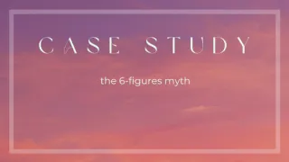 Case Study: The 6-figures myth