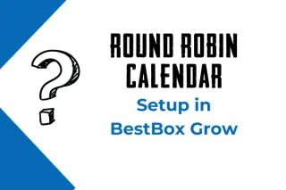 How to Setup Round Robin Calendar in Bestbox Grow