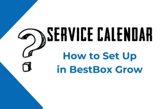 How to Setup Service Calendar in Bestbox Grow