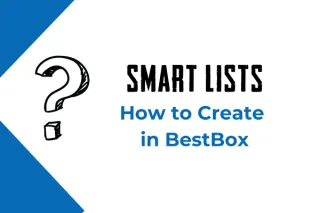 How to Create a Smart List in BestBox