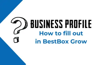 How to Fill Out the Business Profile in BestBox Grow
