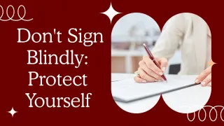 Don't Sign Blindly: Protect Yourself