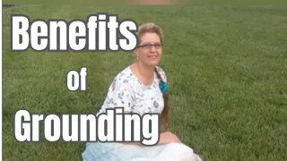 The Benefits of Grounding