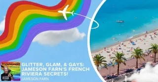 Glitter, Glam, & Gays: Jameson Farn's French Riviera Secrets!