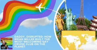 Daddy, Disrupted: How Brian Miller Built The Most Welcoming Gay Cruise Club On The Planet