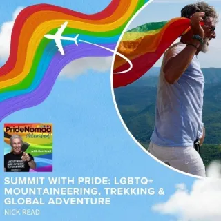 Summit With Pride: LGBTQ+ Mountaineering, Trekking & Global Adventure With Nick Read