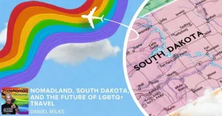 Nomadland, South Dakota, And The Future of LGBTQ+ Travel With Daniel Milks 