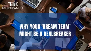 Why Your 'Dream Team' Might Be a Dealbreaker 
