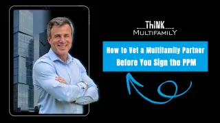 How to Vet a Multifamily Partner Before You Sign the PPM