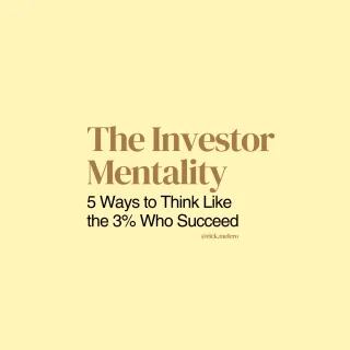 The Investor Mentality: 5 Ways to Think Like the 3% Who Succeed