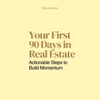 Your First 90 Days in Real Estate: Actionable Steps to Build Momentum