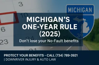 The Michigan One-Year Rule Explained (2025): Don’t Lose Your No-Fault Benefits