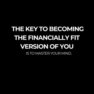 🌟The key to becoming the financially fit version of you is to master your mind.