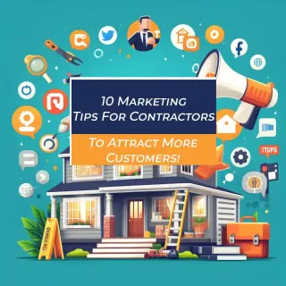 10 Contractor Marketing Tips Guaranteed To Attract More Clients