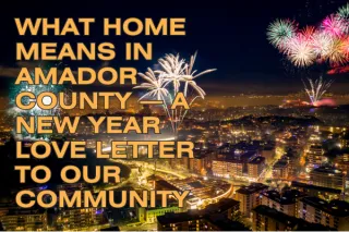 What Home Means in Amador County — A New Year Love Letter to Our Community