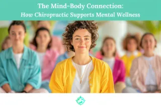The Mind-Body Connection: How Chiropractic Supports Mental Wellness