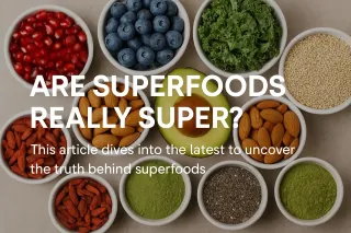 The Latest On Superfoods: Are They All That Super?