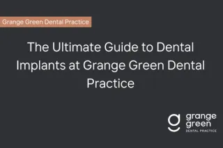 Dental Implants Billericay | Grange Green Dental Practice